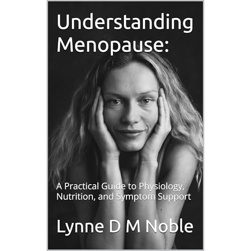 Understanding Menopause: by Lynne D M Noble