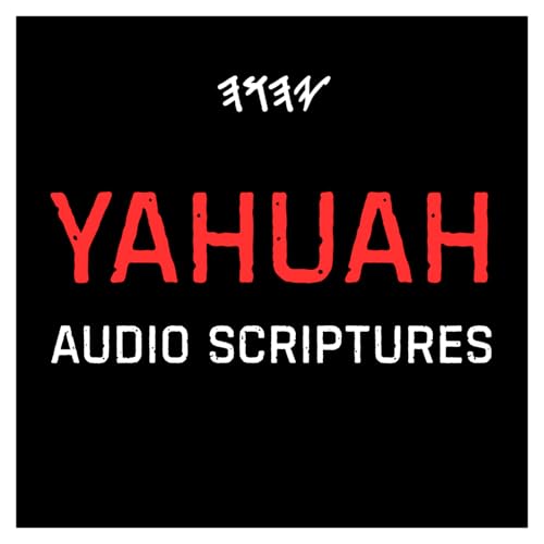 Yahuah Audio Scriptures by YahuahSaves