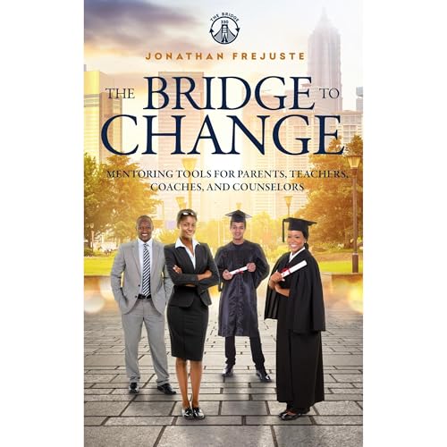 The Bridge to Change by Jonathan Frejuste