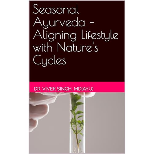 Seasonal Ayurveda – Aligning Lifestyle with Nature's Cycles