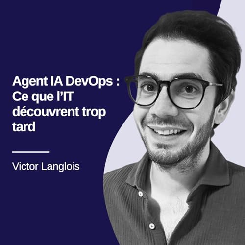 Agent IA DevOps : ce que les directions IT découvrent trop tard - Victor Langlois #34 by Unknown