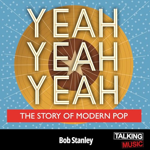 Yeah Yeah Yeah: The Story of Modern Pop