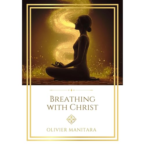 Breathing with Christ by Olivier Manitara