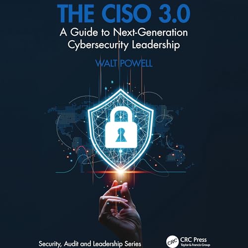 The CISO 3.0 by Walt Powell