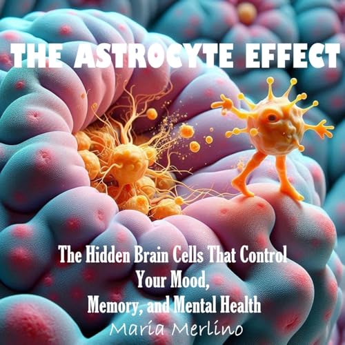 The Astrocyte Effect by Maria Merlino