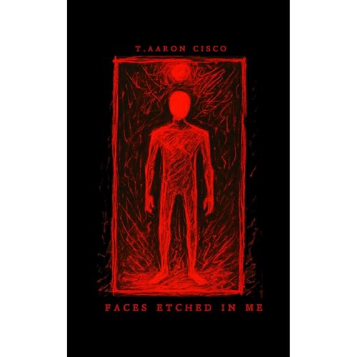 Faces Etched in Me by T. Aaron Cisco
