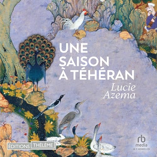 Une Saison à Téhéran by Lucie Azema