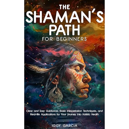 THE SHAMAN’S PATH FOR BEGINNERS
