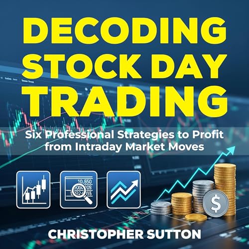 Decoding Stock Day Trading by Christopher Sutton