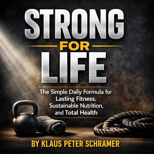Strong for Life by Klaus Peter Schramer