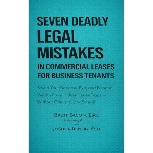 Seven Deadly Legal Mistakes in Commercial Leases for Business Tenants