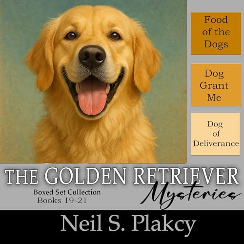 Golden Retriever Mysteries, 19-21: Food of the Dogs, Dog Grant Me, Dog of Deliverance