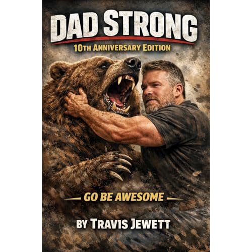 Dad Strong- 10th Anniversary Edition