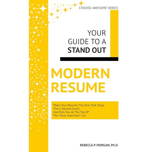 Your Guide To A Stand Out Modern Resume by Rebecca Morgan