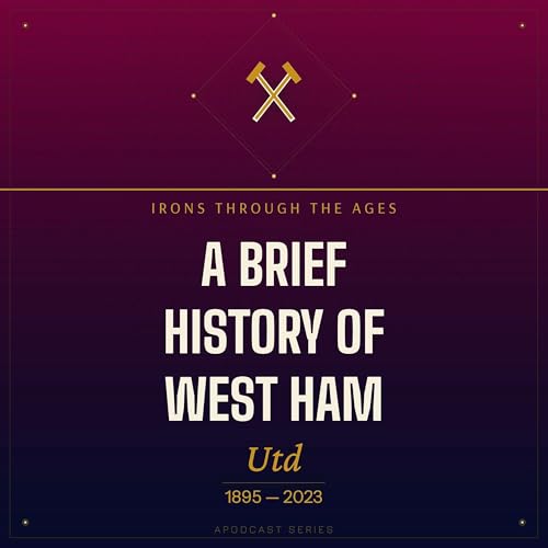 Irons Through The Ages - A Brief History of West Ham Utd by Trevor Daivid Delves