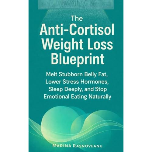 The Anti-Cortisol Weight Loss Blueprint
