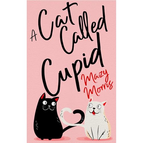 A Cat Called Cupid by Mazy Morris