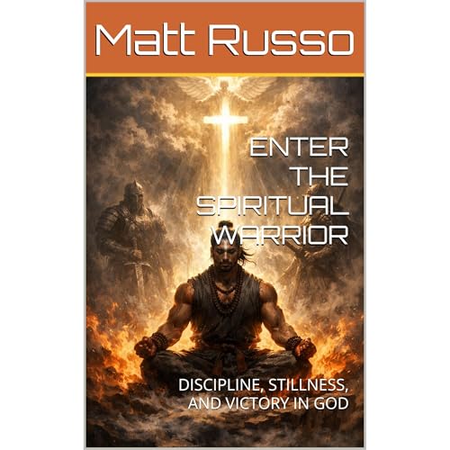 ENTER THE SPIRITUAL WARRIOR by Matt Russo