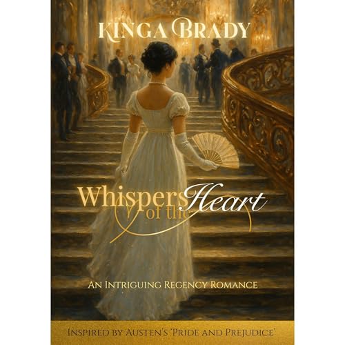 Whispers of the Heart - an intriguing Regency romance by Kinga Brady