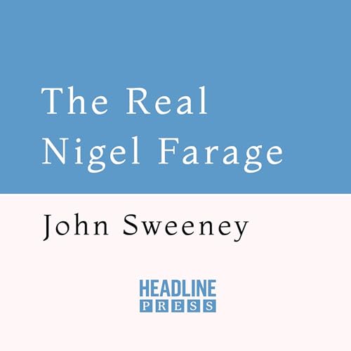 The Real Nigel Farage