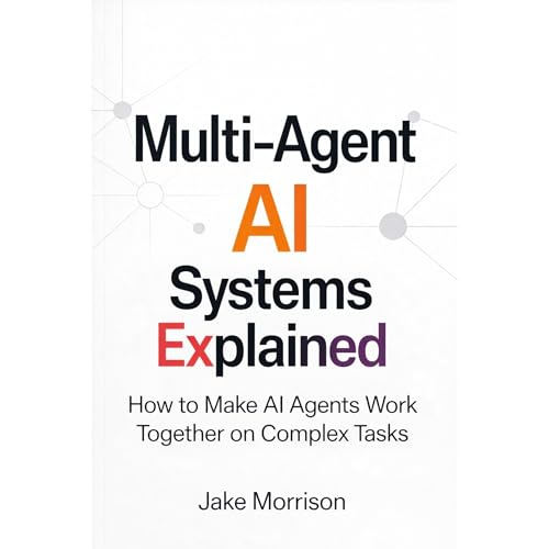 Multi-Agent AI Systems Explained