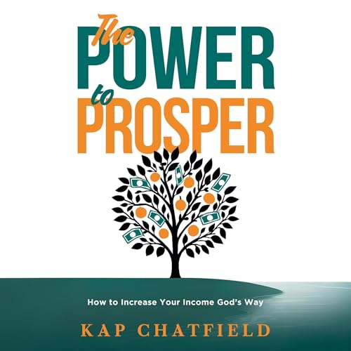 The Power to Prosper by Kap Chatfield