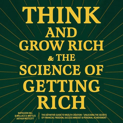 Think and Grow Rich & The Science of Getting Rich