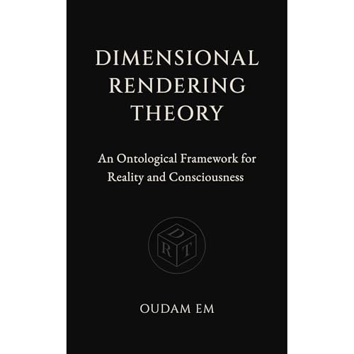 Dimensional Rendering Theory by Oudam Em