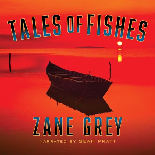 Tales of Fishes by Zane Grey