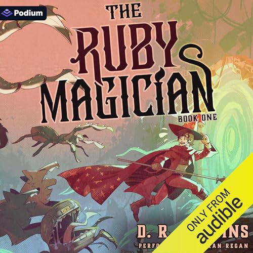 The Ruby Magician: A Tower-Climbing LitRPG Adventure by D. R. Hudgins