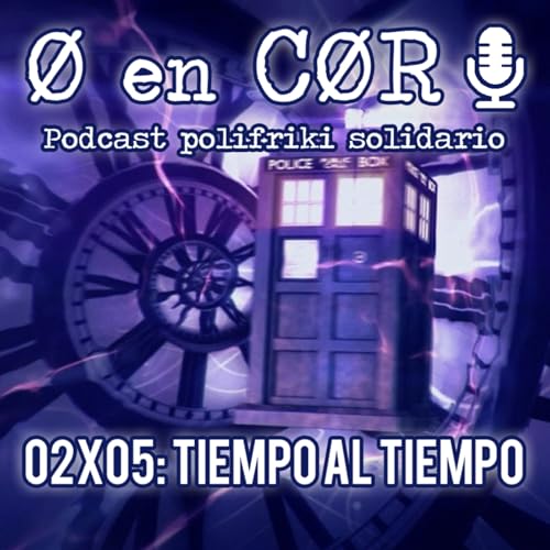 Cero en Cordura 2X05: TIEMPO AL TIEMPO by Unknown