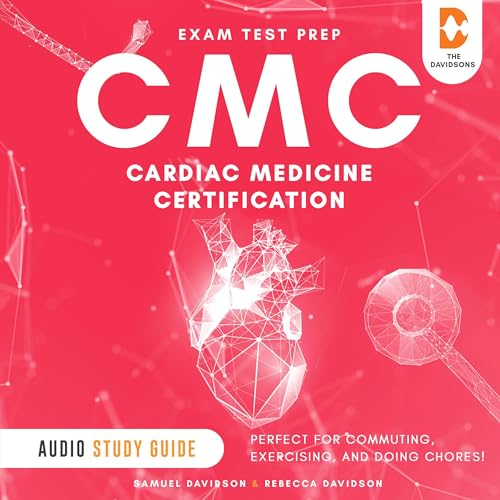 CMC Exam Test Prep Cardiac Medicine Certification - Audio Study Guide