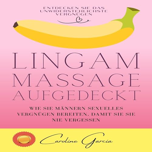 Lingam-Massage aufgedeckt: Wie Sie Männern sexuelles Vergnügen bereiten, damit sie Sie nie vergessen