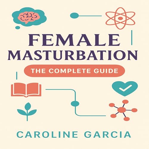 Female Masturbation, the Complete Guide