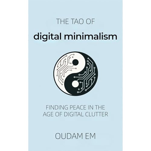 The Tao of Digital Minimalism