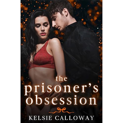 The Prisoner's Obsession by Kelsie Calloway
