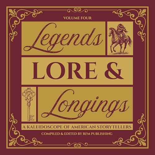 Legends, Lore, and Longings