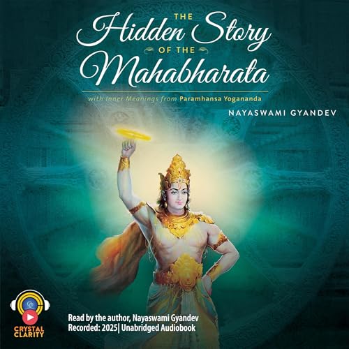 The Hidden Story of the Mahabharata by Nayaswami Gyandev