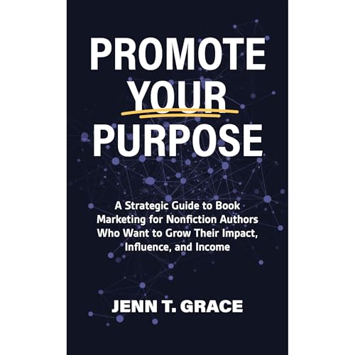 Promote Your Purpose by Jenn T. Grace