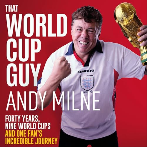 That World Cup Guy by Andy Milne