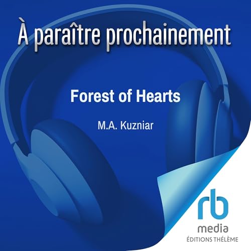 Forest of Hearts by M.A. Kuzniar
