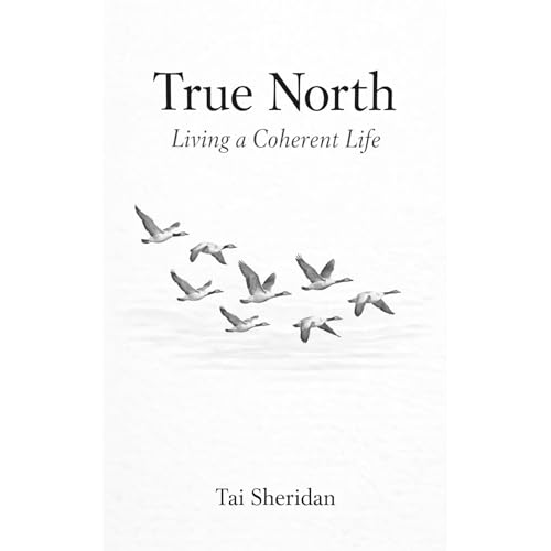 True North: Living a Coherent Life