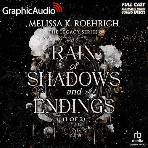 Rain of Shadows and Endings (Part 1 of 2) (Dramatized Adaptation)