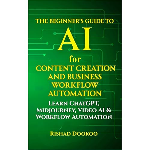 The Beginner's Guide to AI for Content Creation and Business Workflow Automation