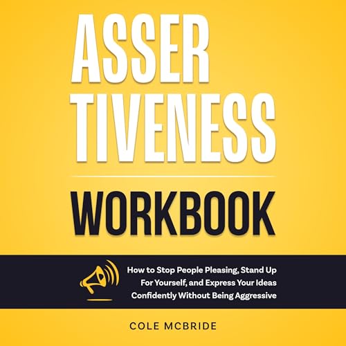 Assertiveness Workbook by Cole McBride