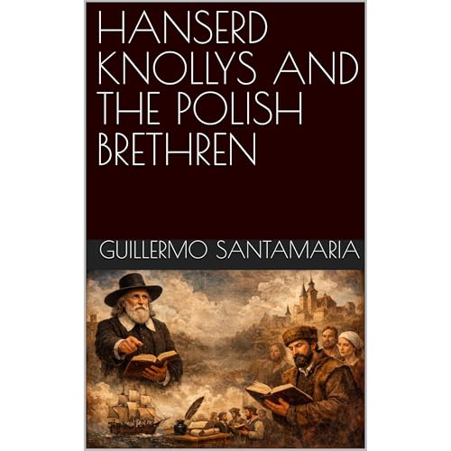 HANSERD KNOLLYS AND THE POLISH BRETHREN