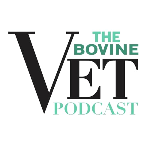 The Bovine Vet Podcast by Farm Journal