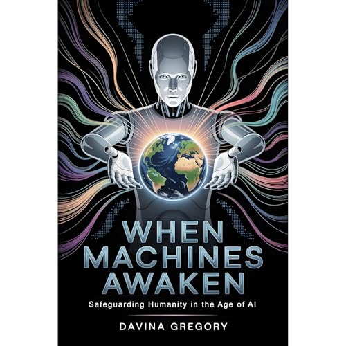When Machines Awaken: Safeguarding Humanity in the Age of AI