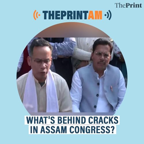 ThePrintAM: What's behind cracks in Assam Congress? by Unknown