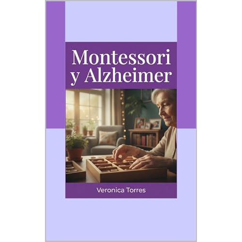Montessori y Alzheimer by Veronica Torres